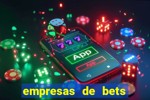 empresas de bets no brasil